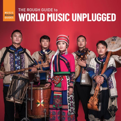 Various Artists – Rough Guide to World Music Unplugged (2021)