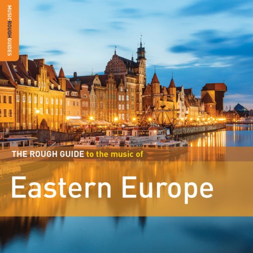 Various Artists – Rough Guide to the Music of Eastern Europe (2019)