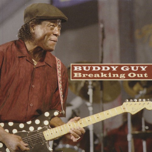 Buddy Guy-Breaking Out-REISSUE-16BIT-WEB-FLAC-2008-OBZEN