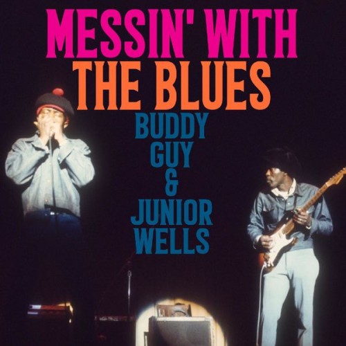 Buddy Guy and Junior Wells-Messin With The Blues-16BIT-WEB-FLAC-2022-OBZEN