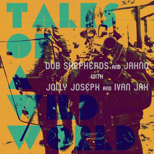 Dub Shepherds x Jolly Joseph - Tales Of A Wild World (2020) Download