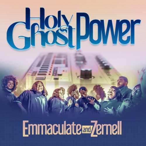 Emmaculate & Zernell - Holy Ghost Power (2023) Download