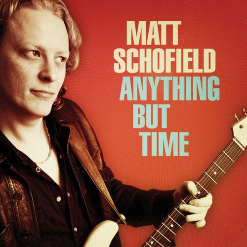 matt schofield – Anything But Time (2011)