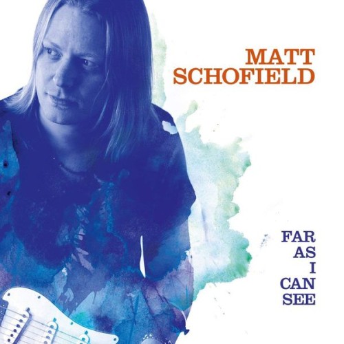 matt schofield – Far As I Can See (2014)