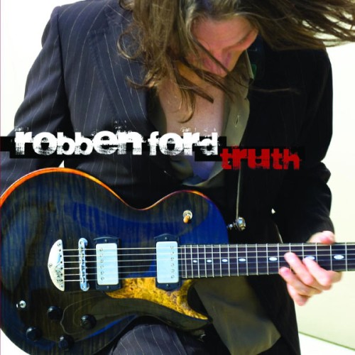 Robben Ford-Truth-16BIT-WEB-FLAC-2007-OBZEN