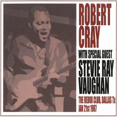 Robert Cray with Stevie Ray Vaughan - The Redux Club, Dallas, TX, January 21, 1987 (2017) Download