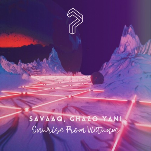 Savaaq & Ghazo Yani - Sunrise From Vietnam (2023) Download
