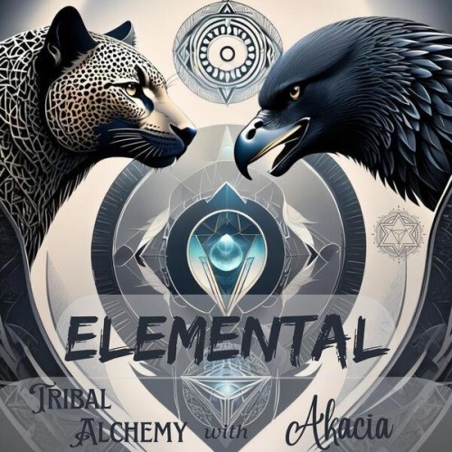 Tribal Alchemy x Akacia - Elemental (2023) Download