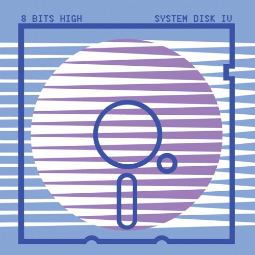 8 Bits High – System Disk IV (2023)