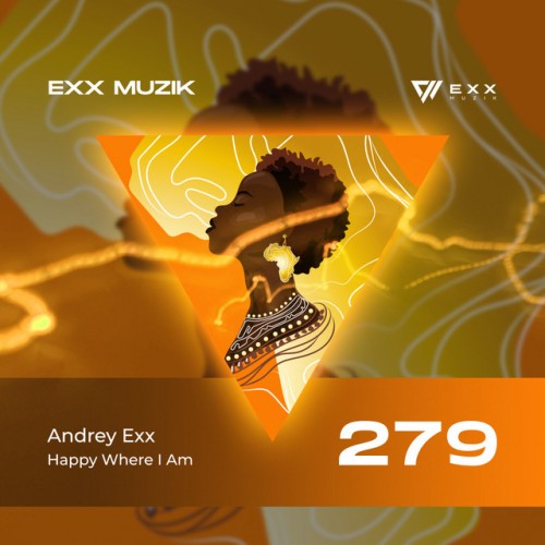 Andrey Exx – Happy Where I Am (2023)
