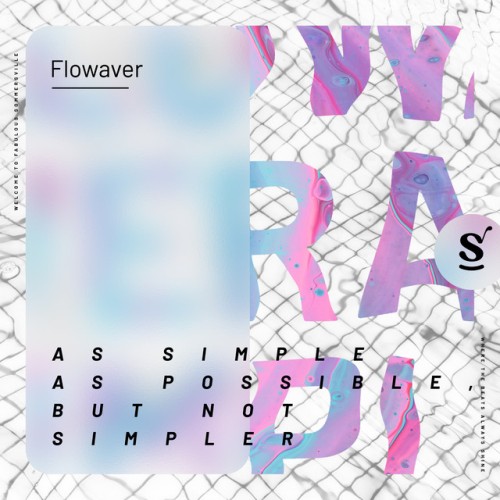 Flowaver - As Simple As Possible, But Not Simpler (2023) Download