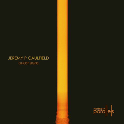 Jeremy P Caulfield - Ghost Signs (2023) Download