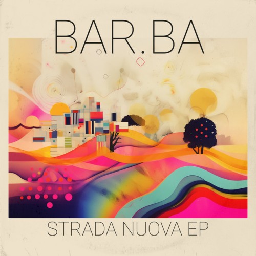 Bar.ba-Strada Nuova EP-(AM015)-16BIT-WEB-FLAC-2023-AFO