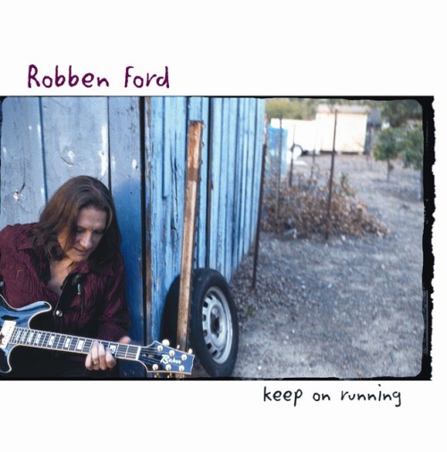 Robben Ford – Keep On Running (2003)