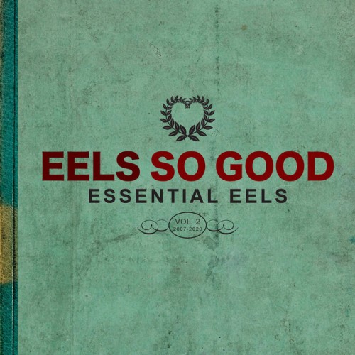 Eels-Eels So Good Essential Eels Vol. 2 (2007-2020)-16BIT-WEB-FLAC-2023-ENRiCH