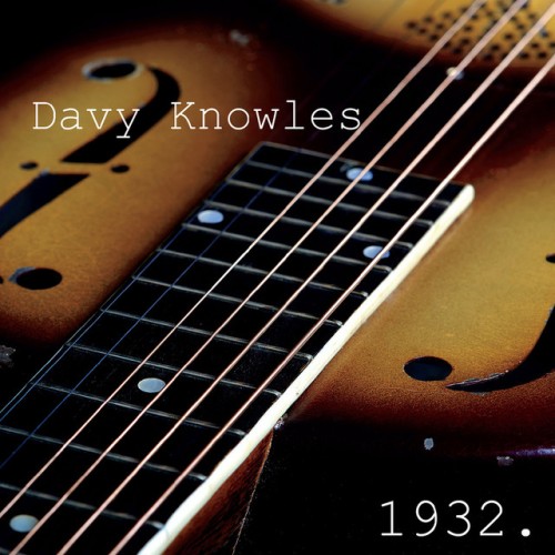 Davy Knowles – 1932. (2017)
