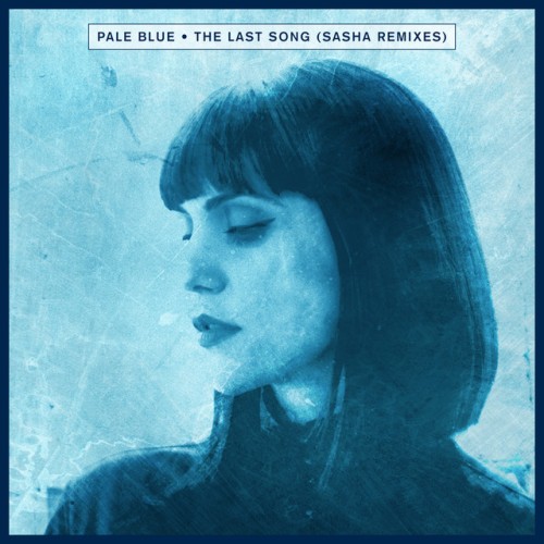 Pale Blue – The Last Song (Sasha Remixes) (2023)