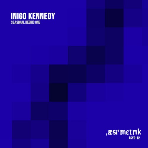 Inigo Kennedy – Seasonal Debris One (2023)