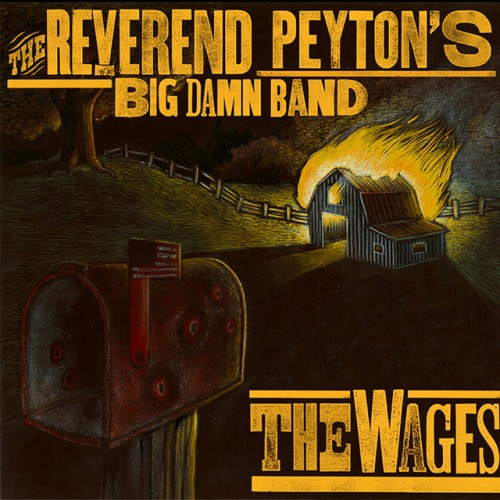 The Reverend Peyton's Big Damn Band - The Wages (2010) Download