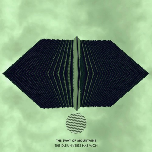 The Sway of Mountains - The Idle Universe Has Won (2023) Download