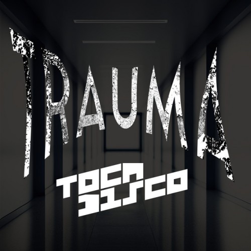 Tocadisco – Trauma (Club Version) (2023)