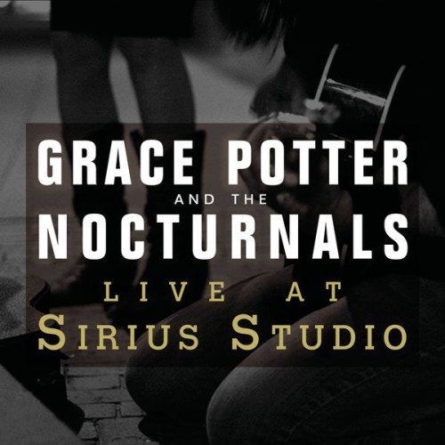 Grace Potter and The Nocturnals-Live At Sirius Studios NYC-EP-16BIT-WEB-FLAC-2007-OBZEN
