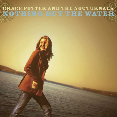 Grace Potter and The Nocturnals-Nothing But The Water-16BIT-WEB-FLAC-2005-OBZEN