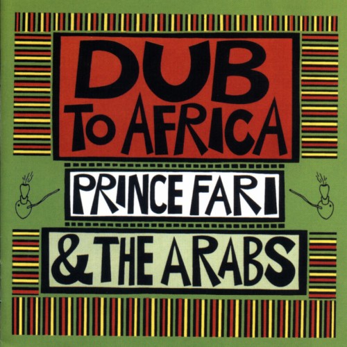Prince Far I x The Arabs – Dub To Africa (1995)