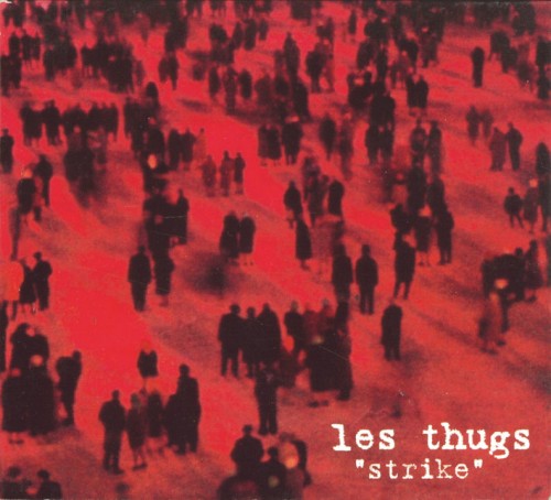 Les Thugs-Strike-(RR 8891.5)-Digipak-CD-FLAC-1996-SHGZ