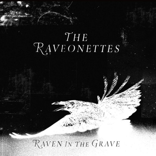 The Raveonettes-Raven In The Grave-(RAV-00001-2)-CD-FLAC-2011-HOUND