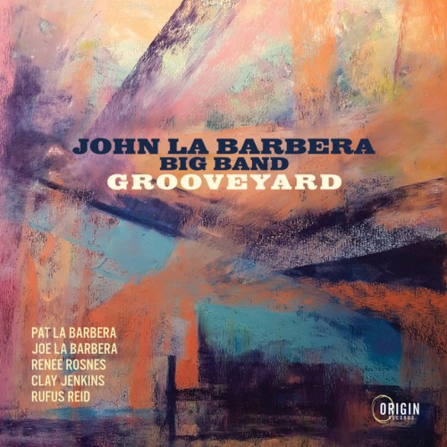 John La Barbera Big Band - Grooveyard (2023) Download