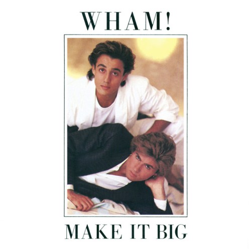 Wham-Make It Big-VINYL-FLAC-1984-FATHEAD