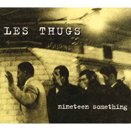 Les Thugs-Nineteen Something-(7243 8456262 5)-CD-FLAC-1997-SHGZ