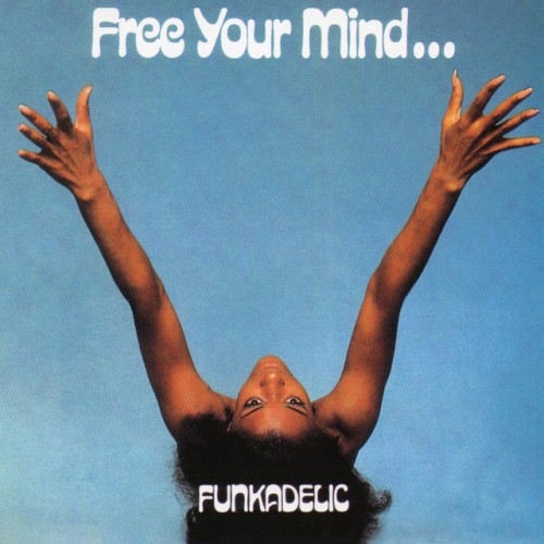 Funkadelic-Free Your Mind… And Your Ass Will Follow-Reissue-CD-FLAC-1989-CALiFLAC