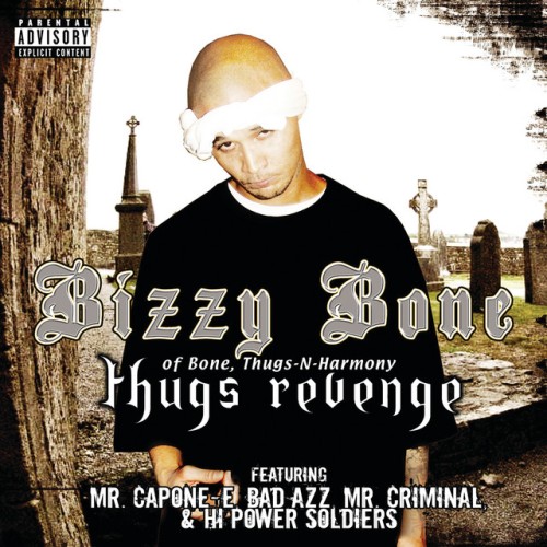 Bizzy Bone – Thugs Revenge (2006)