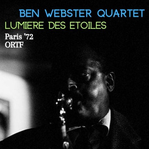 Ben Webster – Lumiere Des Etoiles (Live Paris ’72) (2023) [16Bit-44.1kHz] FLAC [PMEDIA] ⭐️