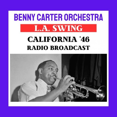 Benny Carter - L.A. Swing (California '46) (2023) Download
