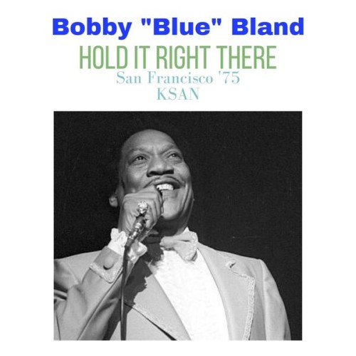 Bobby Bland – Hold It Right There (Live San Francisco ’75) (2023)