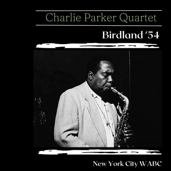 Charlie Parker - Birdland '54 (Live New York City) (2023) [16Bit-44.1kHz] FLAC [PMEDIA] ⭐️ Download