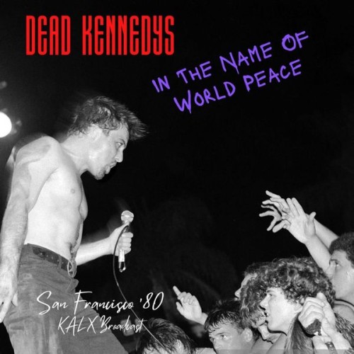 Dead Kennedys – In The Name Of World Peace (Live San Francisco ’80) (2022) [16Bit-44.1kHz] FLAC [PMEDIA] ⭐️