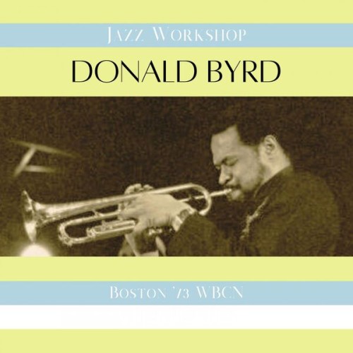 Donald Byrd – Jazz Workshop (Live Boston ’73) (2023)