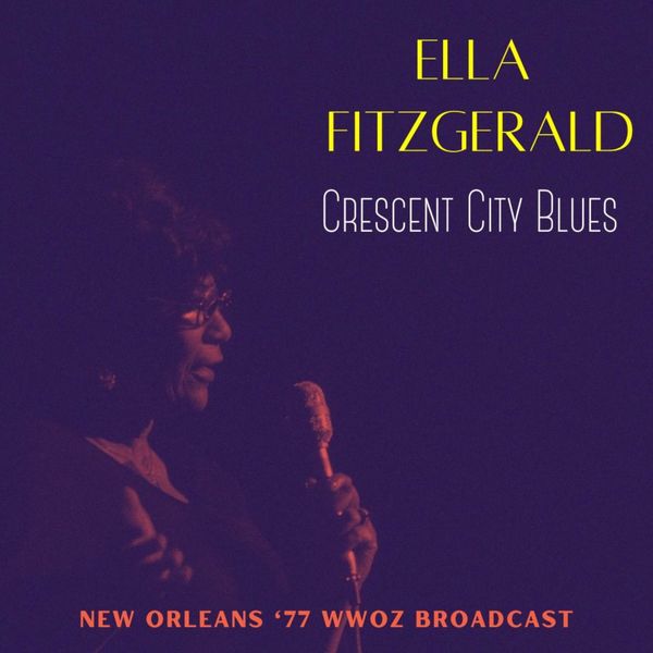 Ella Fitzgerald – Crescent City Blues (Live New Orleans ’77) (2022) [16Bit-44.1kHz] FLAC [PMEDIA] ⭐️