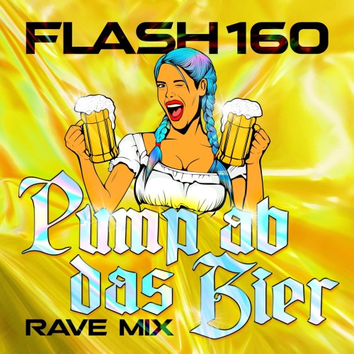 Flash160 – Pump Ab Das Bier (Rave Mix) (2024)