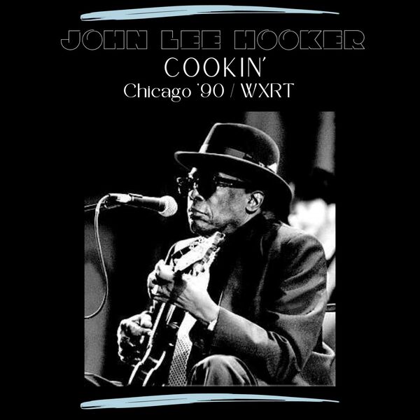 John Lee Hooker - Cookin'  (Live) (2023) [16Bit-44.1kHz] FLAC [PMEDIA] ⭐ Download