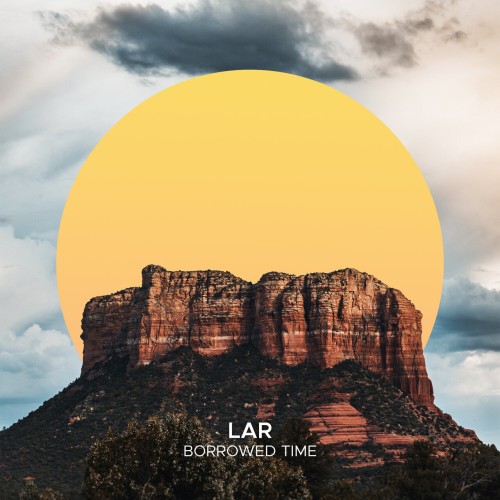 LAR - Borrowed Time (2024) Download