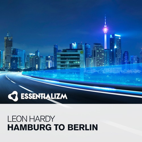 Leon Hardy - Hamburg To Berlin (2024) Download