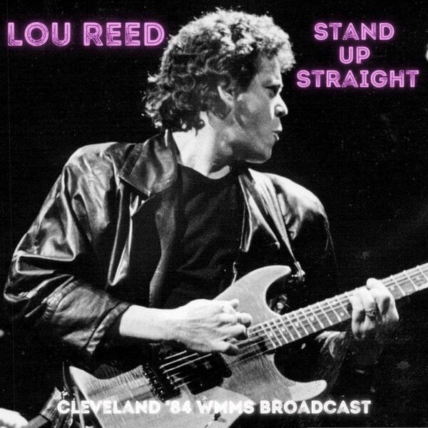 Lou Reed - Stand Up Straight (Live Chicago 1978) (2022) [16Bit-44.1kHz] FLAC [PMEDIA] ⭐️ Download