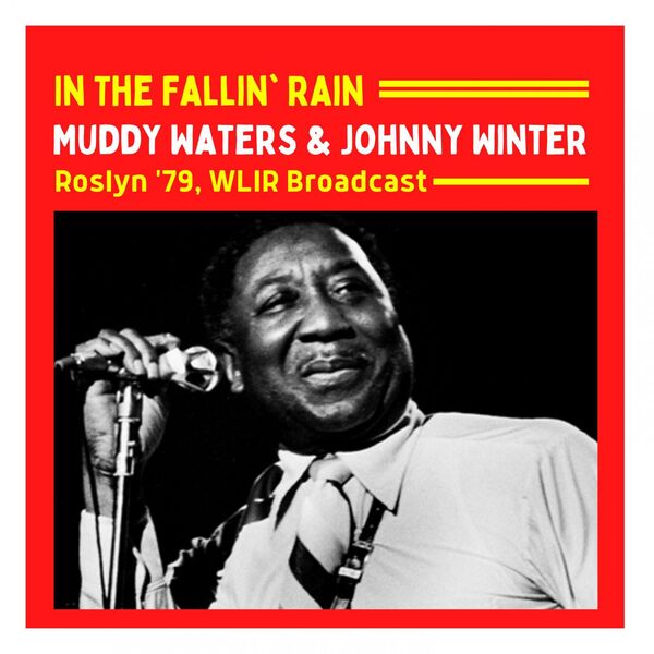 Muddy Waters - In The Fallin' Rain (Live Roslyn '79) (2022) [16Bit-44.1kHz] FLAC [PMEDIA] ⭐️ Download