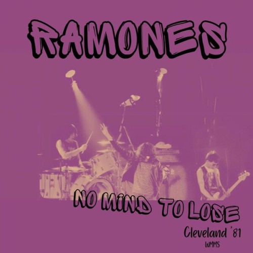 Ramones – No Mind To Lose (Live Cleveland ’81) (2023) [16Bit-44.1kHz] FLAC [PMEDIA] ⭐️