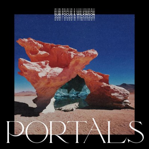 Sub Focus & Wilkinson – Portals (2020)